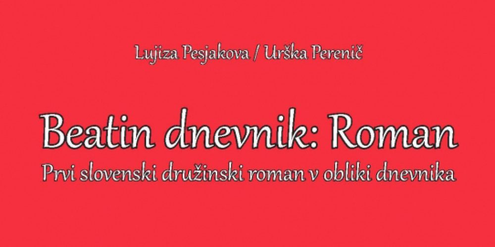 Lujiza Pesjak/Urška Perenič: Beatin dnevnik – predstavitev dnevniškega romana