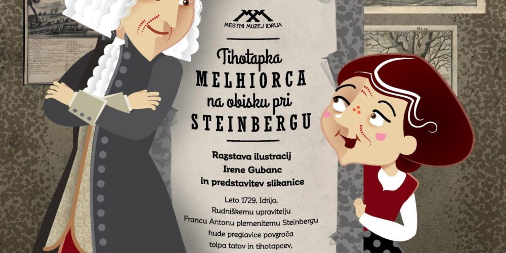 Tihotapka Melhiorca na obisku pri Steinbergu – razstava ilustracij Irene Gubanc in predstavitev slikanice