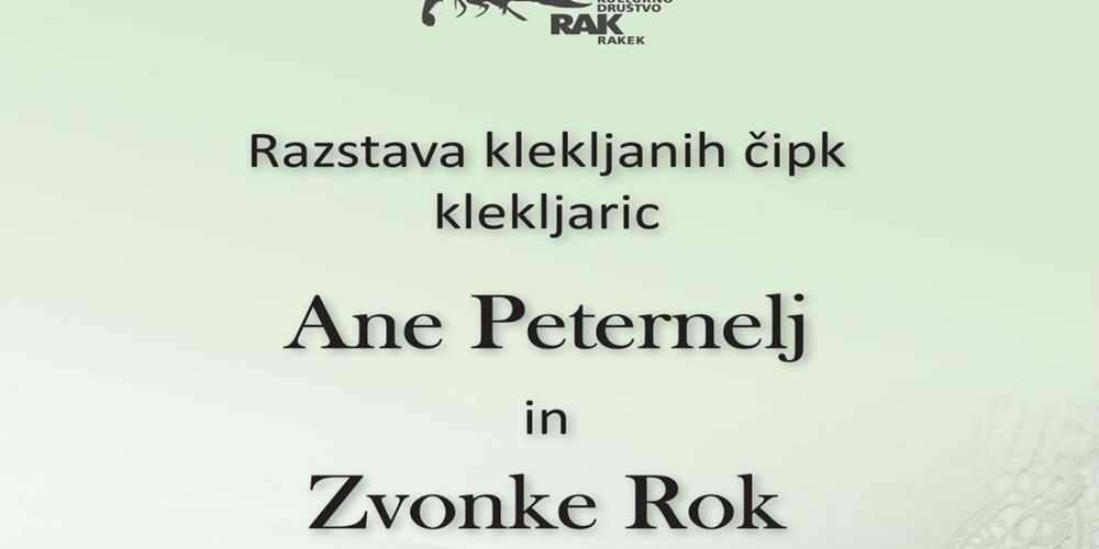 Ana Peternelj in Zvonka Rok – razstava klekljanih čipk