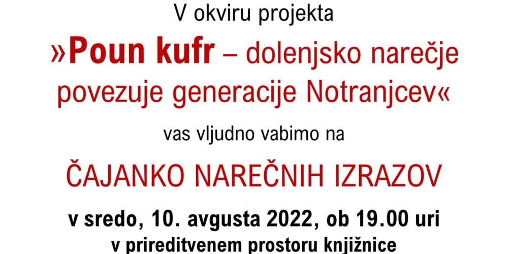 Poun kufr – dolenjsko narečje povezuje generacije Notranjcev – čajanka narečnih izrazov