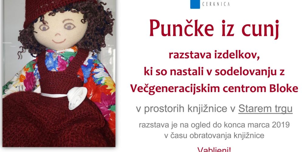 Punčke iz cunj – razstava izdelkov, ki so nastali v sodelovanju z Večgeneracijskim centrom Bloke