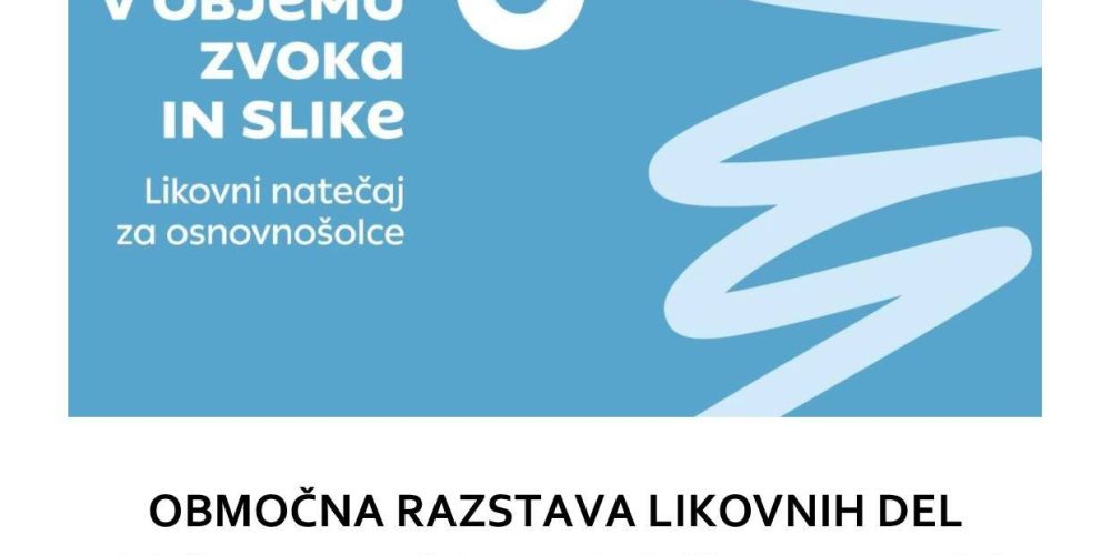 V objemu zvoka in slike – likovni natečaj za osnovnošolce