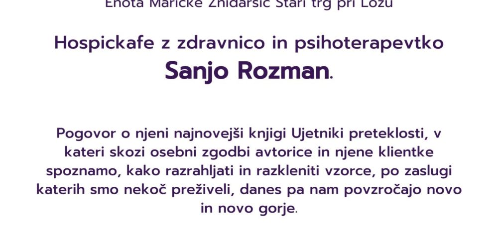 Hospickafe z dr. Sanjo Rozman: Ujetniki preteklosti