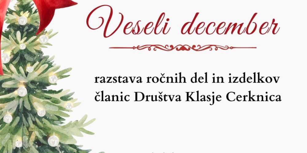 Veseli december – razstava ročnih del in izdelkov članic društva Klasje Cerknica