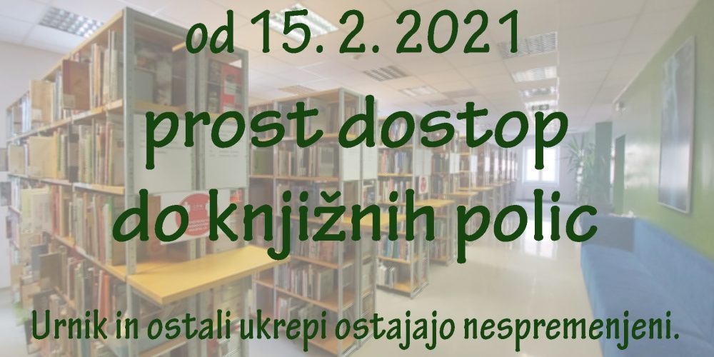 Prost dostop do knjižnih polic od 15. februarja dalje